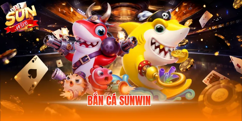 bắn cá Sunwin
